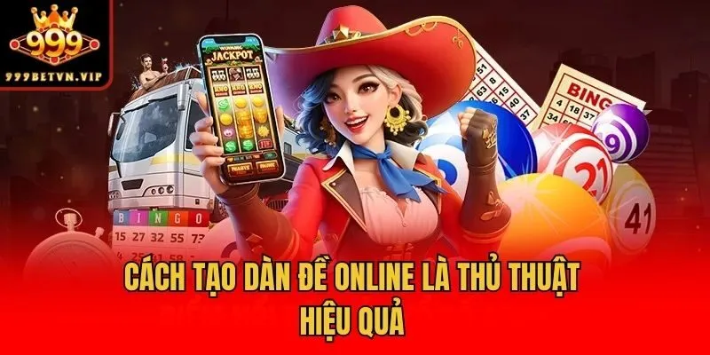 Cách tạo dàn đề online là thủ thuật hiệu quả