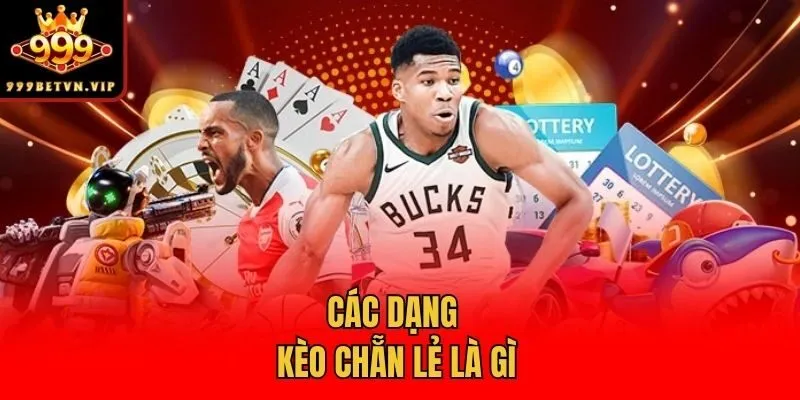 Các dạng kèo chẵn lẻ là gì? 