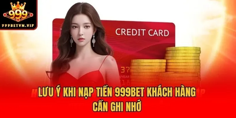 Lưu ý khi nạp tiền 999bet khách hàng cần ghi nhớ