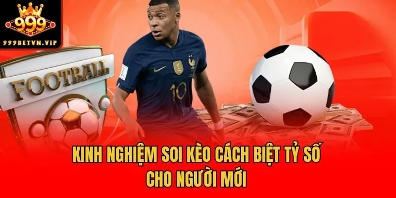 Kinh nghiệm soi kèo cách biệt tỷ số cho người mới