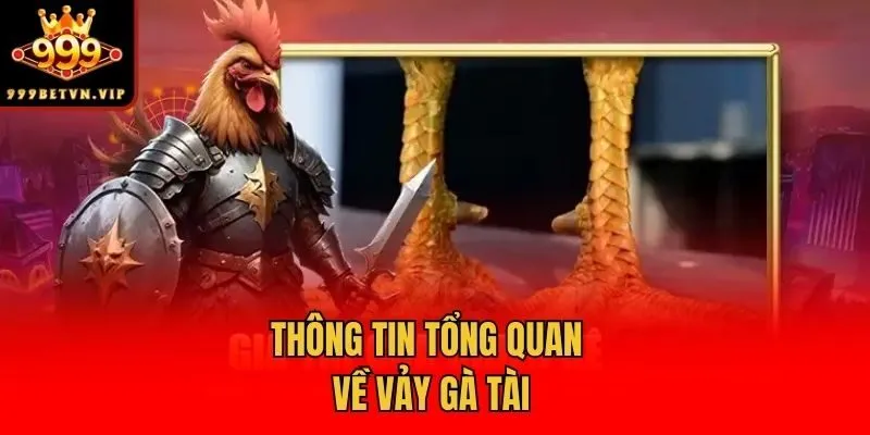 Thông tin tổng quan về vảy gà tài